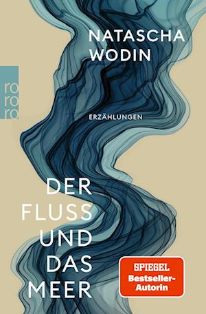 Cover for Natascha Wodin · Der Fluss und das Meer (Book) (2025)