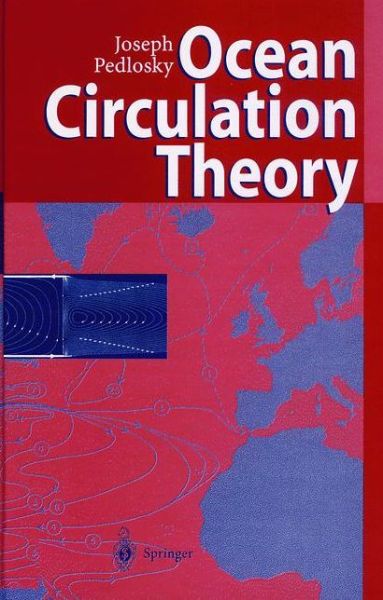 Ocean Circulation Theory - Joseph Pedlosky - Książki - Springer-Verlag Berlin and Heidelberg Gm - 9783540604891 - 5 sierpnia 1996