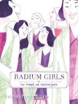 Cover for Cy. · Radium Girls - Ihr Kampf um Gerechtigkeit (Innbunden bok) (2022)