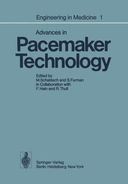 Cover for M Schaldach · Engineering in Medicine: Volume 1: Advances in Pacemaker Technology (Paperback Bog) [Softcover reprint of the original 1st ed. 1975 edition] (2012)