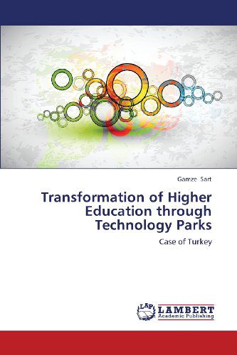 Cover for Gamze Sart · Transformation of Higher Education Through Technology Parks: Case of Turkey (Paperback Book) (2013)