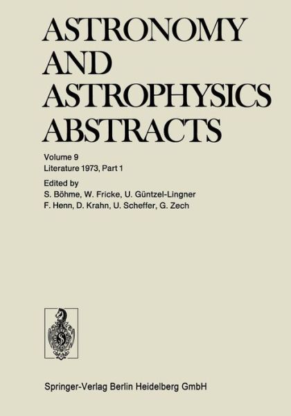 Cover for Siegfried Bohme · Literature 1973, Part 1 - Astronomy and Astrophysics Abstracts (Paperback Book) [Softcover reprint of the original 1st ed. 1973 edition] (2013)