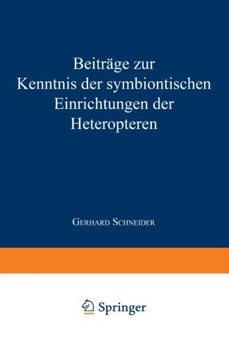 Cover for Gerhard Schneider · Beitrage Zur Kenntnis Der Symbiontischen Einrichtungen Der Heteropteren (Taschenbuch) [1940 edition] (1940)