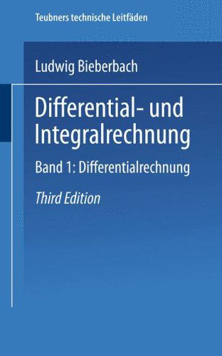 Cover for Ludwig Bieberbach · Differential- Und Integralrechnung: Band I: Differentialrechnung - Teubners Technische Leitfaden (Paperback Bog) [3rd 3. Aufl. 1928 edition] (1928)