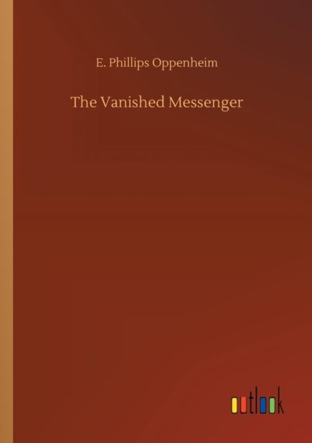 The Vanished Messenger - Oppenheim - Livros -  - 9783732681891 - 23 de maio de 2018