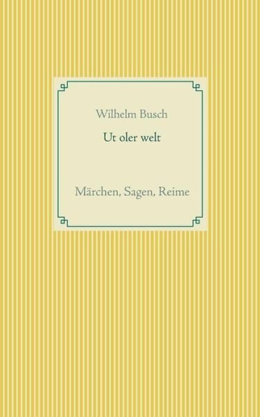 Cover for Wilhelm Busch · Ut Oler Welt (Taschenbuch) (2015)