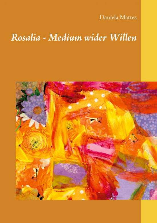 Cover for Mattes · Rosalia - Medium wider Willen (N/A) (2021)