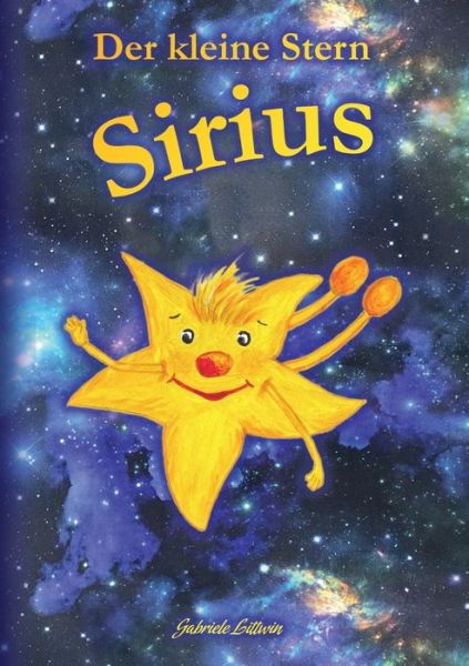 Cover for Gabriele Littwin · Der kleine Stern Sirius (Paperback Book) (2018)