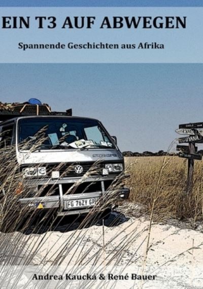 Cover for Rene Bauer · Ein T3 auf Abwegen: Spannende Geschichten aus Afrika (Paperback Book) (2021)