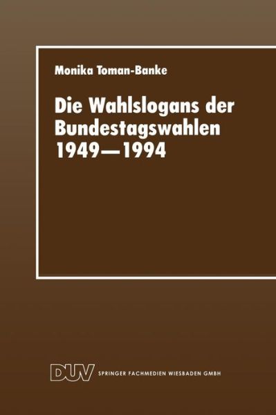 Cover for Monika Toman-Banke · Die Wahlslogans Der Bundestagswahlen 1949-1994 - Duv Sozialwissenschaft (Paperback Book) [1996 edition] (1996)