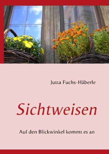 Cover for Jutta Fuchs-häberle · Sichtweisen (Paperback Bog) [German edition] (2010)