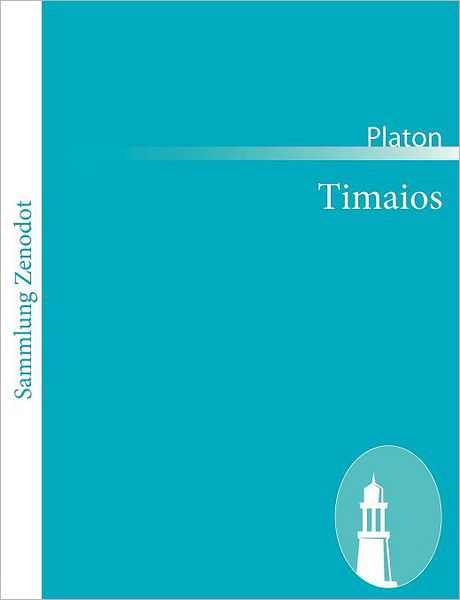 Timaios - Platon - Bøger - Contumax Gmbh & Co. Kg - 9783843066891 - 12. januar 2011