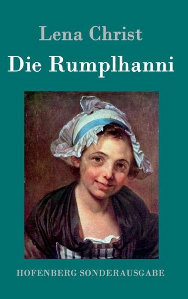 Cover for Lena Christ · Die Rumplhanni (Inbunden Bok) (2015)