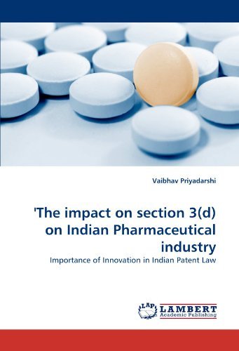 Cover for Vaibhav Priyadarshi · 'the Impact on Section 3 (D) on Indian Pharmaceutical Industry: Importance of Innovation in Indian Patent Law (Paperback Book) (2011)