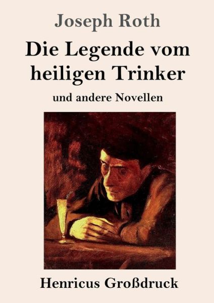 Cover for Joseph Roth · Die Legende vom heiligen Trinker (Grossdruck) (Taschenbuch) (2019)