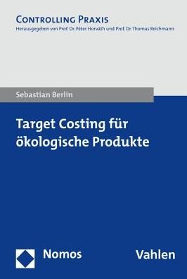 Target Costing für ökologische P - Berlin - Books -  - 9783848722891 - December 1, 2022