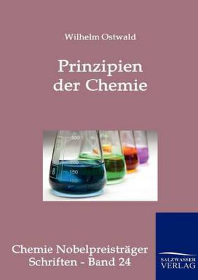 Cover for Wilhelm Ostwald · Prinzipien Der Chemie (Taschenbuch) [German edition] (2011)