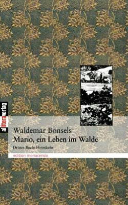 Cover for Waldemar Bonsels · Mario, ein Leben im Walde: Drittes Buch: Heimkehr (Taschenbuch) [German, Unveränd. Neuaufl. edition] (2014)
