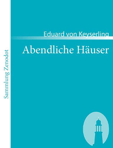 Cover for Eduard Von Keyserling · Abendliche H User (Sammlung Zenodot) (German Edition) (Paperback Bog) [German edition] (2007)