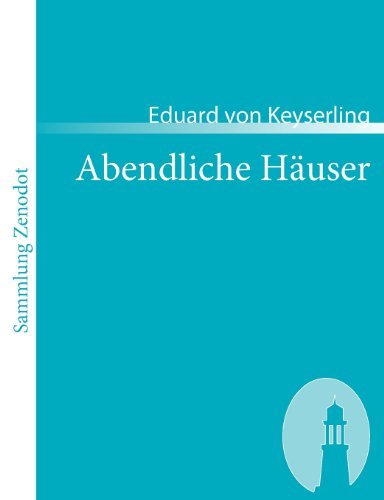 Cover for Eduard Von Keyserling · Abendliche H User (Sammlung Zenodot) (German Edition) (Paperback Book) [German edition] (2007)