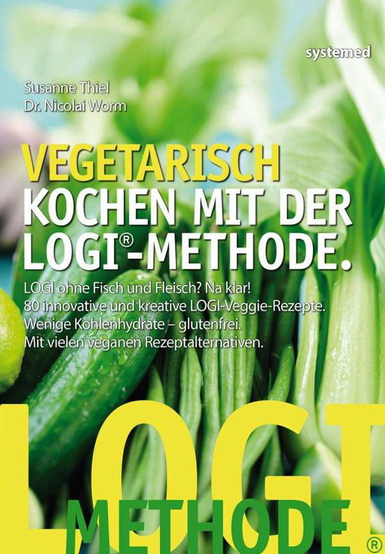 Cover for Thiel · Vegetarisch kochen mit der LOGI-M (Book)