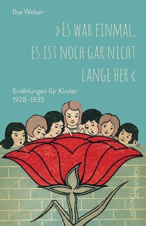 Cover for Ilse Weber · Es war einmal, es ist noch gar nicht lange her (Book) (2023)