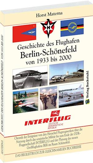 Chronik der Ereignisse - Geschichte des Flughafen Berlin-Schönefeld von 1933 bis 2000 - Horst Materna - Książki - Rockstuhl Verlag - 9783959660891 - 1 lipca 2016