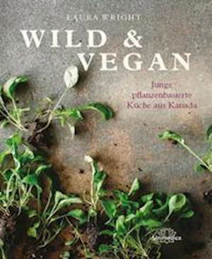 Cover for Laura Wright · Wild &amp; Vegan (Hardcover Book) (2022)