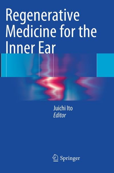 Regenerative Medicine for the Inner Ear (Paperback Book) [Softcover reprint of the original 1st ed. 2014 edition] (2016)