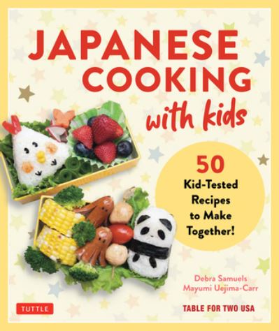 Cover for Debra Samuels · Japanese Cooking with Kids: 50 Kid-Tested Recipes to Make Together! (Hardcover bog) (2025)