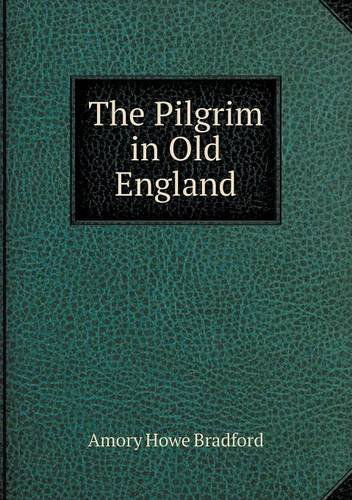 Cover for Amory Howe Bradford · The Pilgrim in Old England (Paperback Book) (2014)