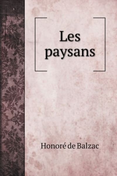 Cover for Honoré de Balzac · Les paysans (Hardcover Book) (2020)