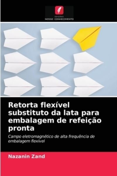 Cover for Nazanin Zand · Retorta flexivel substituto da lata para embalagem de refeicao pronta (Pocketbok) (2021)