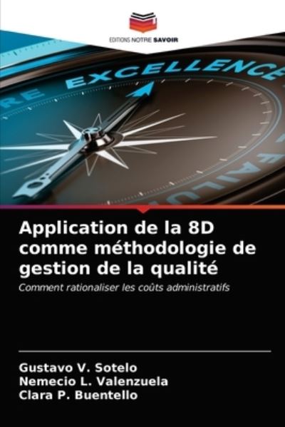 Cover for Gustavo V Sotelo · Application de la 8D comme methodologie de gestion de la qualite (Paperback Book) (2021)