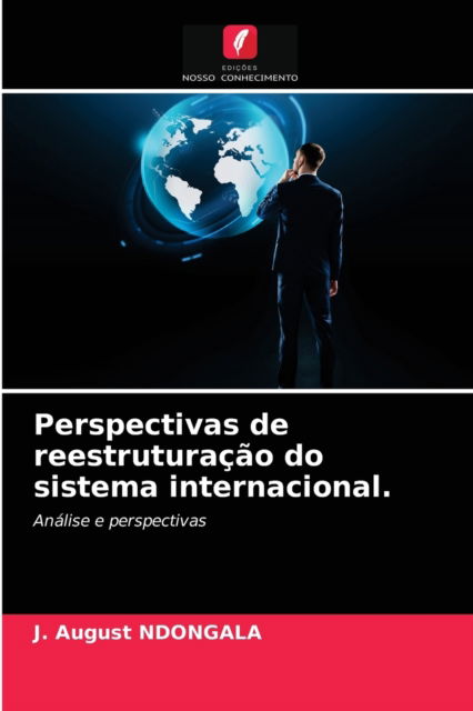 Cover for J August Ndongala · Perspectivas de reestruturacao do sistema internacional. (Paperback Book) (2021)