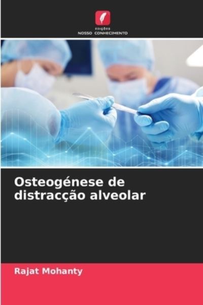 Cover for Rajat Mohanty · Osteogenese de distraccao alveolar (Paperback Book) (2021)