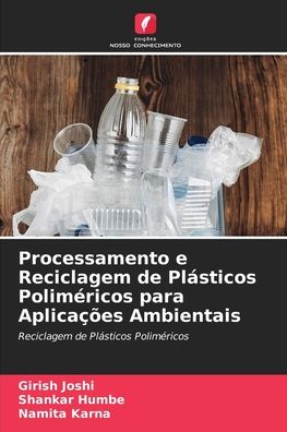 Cover for Girish Joshi · Processamento e Reciclagem de Plasticos Polimericos para Aplicacoes Ambientais (Paperback Book) (2021)