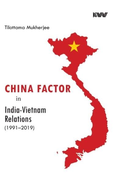 Cover for Tilottama Mukherjee · China Factor in India-Vietnam Relations (1991-2019) (Hardcover bog) (2021)