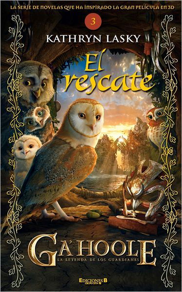 Cover for Kathryn Lasky · El Rescate. Guardianes De Ga'hoole 3 (Guardianes De Ga'hoole / Guardians of Ga'hoole) (Spanish Edition) (Los Guardianes De Ga'hoole / Guardians of Ga'hoole) (Paperback Book) [Spanish, Tra edition] (2012)