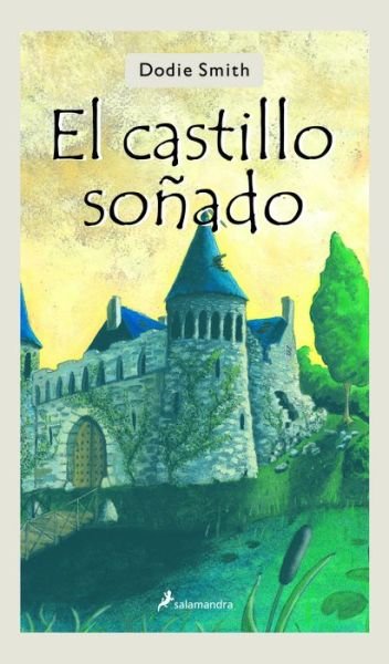 Cover for Dodie Smith · El castillo soñado (Hardcover Book) (2005)