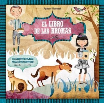 Cover for Agnese Baruzzi · Libro De Las Bromas, El / Pd. (Hardcover Book) (2019)