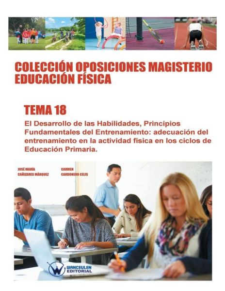 Coleccion Oposiciones Magisterio Educacion Fisica. Tema 18 - Carmen Carbonero Celis - Książki - Wanceulen S.L. - 9788499934891 - 2 września 2016