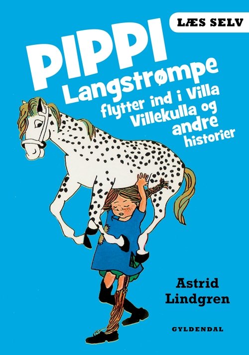 Læs selv: Læs selv Pippi Langstrømpe flytter ind i Villa Villekulla og andre historier - Astrid Lindgren - Bøger - Gyldendal - 9788702113891 - 17. juni 2011