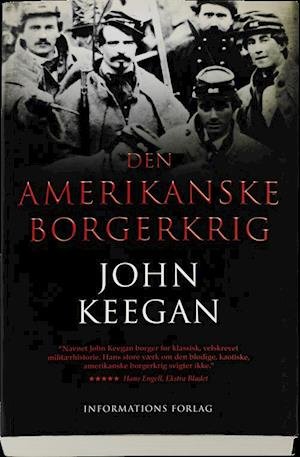 Cover for John Keegan · Den amerikanske borgerkrig (Innbunden bok) [1. utgave] (2013)