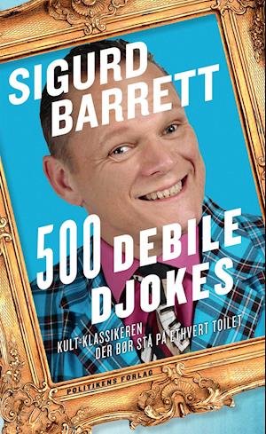 Cover for Sigurd Barrett · 500 Debile djokes (Paperback Bog) [3. udgave] (2013)