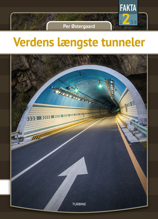 Fakta 2: Verdens længste tunneler - Per Østergaard - Books - Turbine - 9788740692891 - May 14, 2025