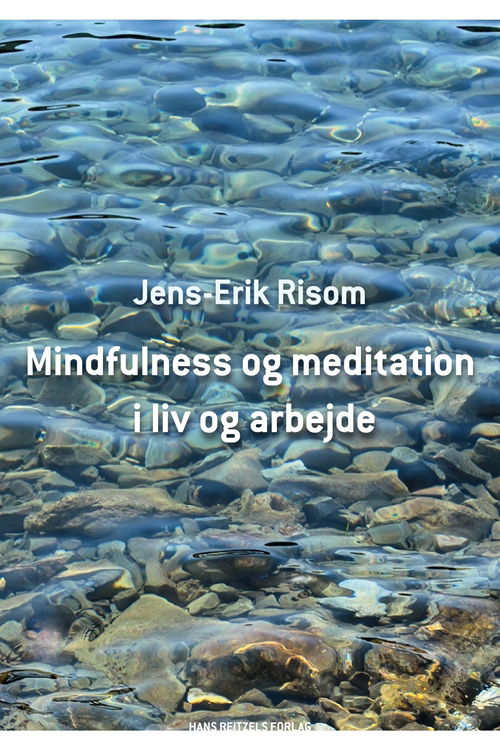 Cover for Jens-Erik Risom · Mindfulness og meditation i liv og arbejde (Sewn Spine Book) [1º edição] (2013)