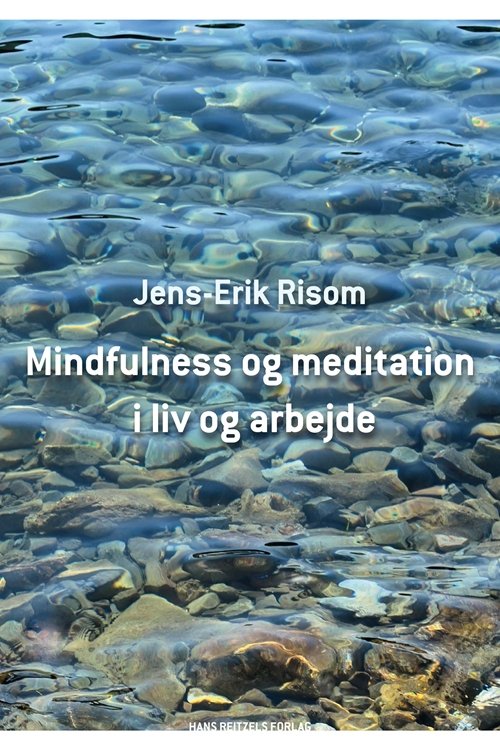 Cover for Jens-Erik Risom · Mindfulness og meditation i liv og arbejde (Sewn Spine Book) [1th edição] (2013)