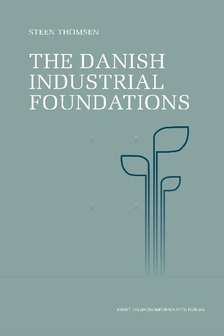Cover for Steen Thomsen · The Danish Industrial Foundations (Sewn Spine Book) [1e uitgave] (2016)