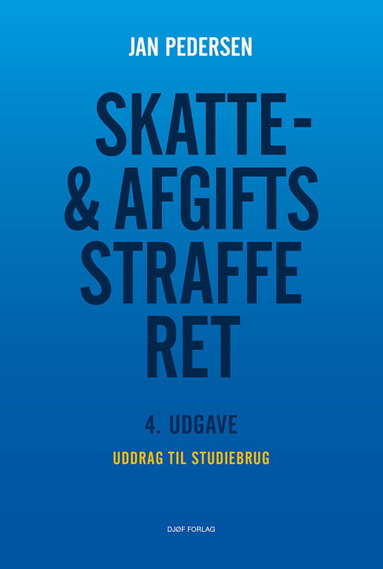 Skatte- & afgiftsstrafferet - udgave til studiebrug - Jan Pedersen - Bøger - Djøf Forlag - 9788757452891 - 14. oktober 2021